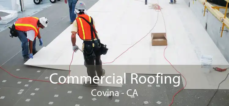 Commercial Roofing Covina - CA