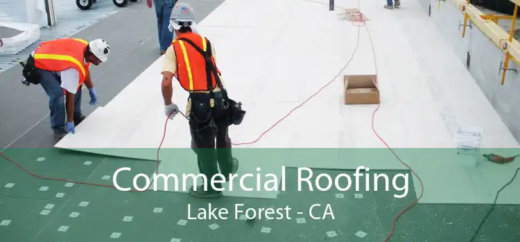 Commercial Roofing Lake Forest - CA