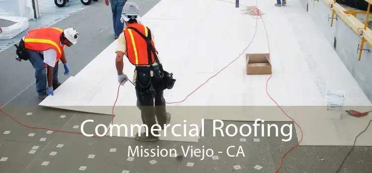 Commercial Roofing Mission Viejo - CA