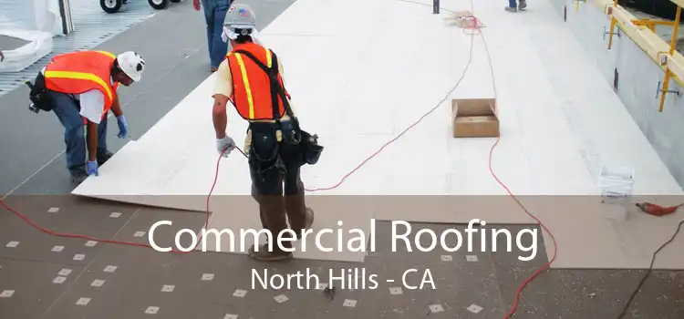 Commercial Roofing North Hills - CA