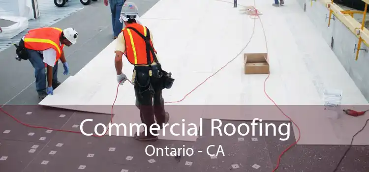 Commercial Roofing Ontario - CA