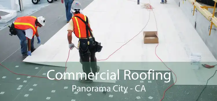 Commercial Roofing Panorama City - CA