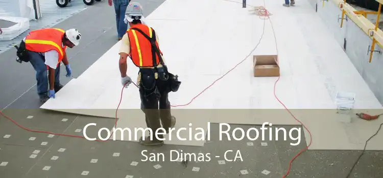 Commercial Roofing San Dimas - CA