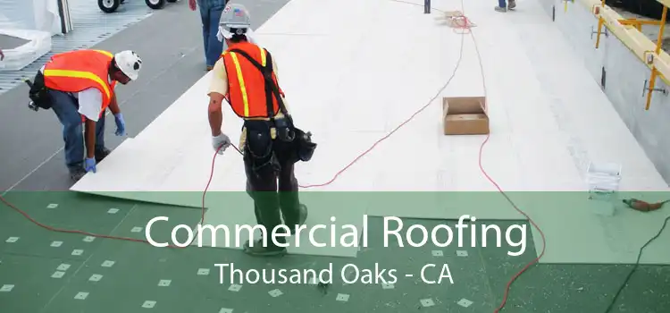 Commercial Roofing Thousand Oaks - CA