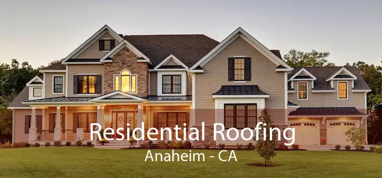 Residential Roofing Anaheim - CA