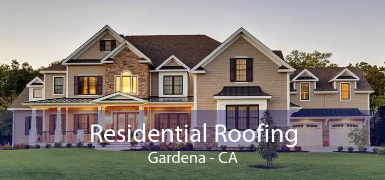 Residential Roofing Gardena - CA