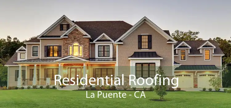Residential Roofing La Puente - CA