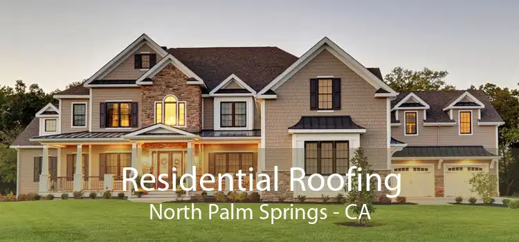 Residential Roofing North Palm Springs - CA