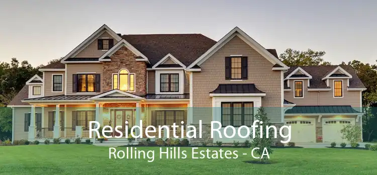 Residential Roofing Rolling Hills Estates - CA
