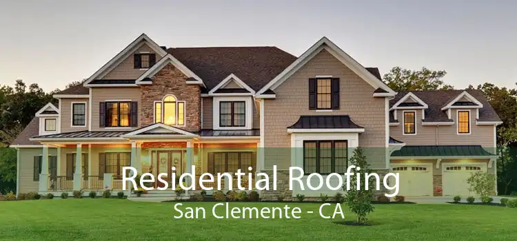 Residential Roofing San Clemente - CA