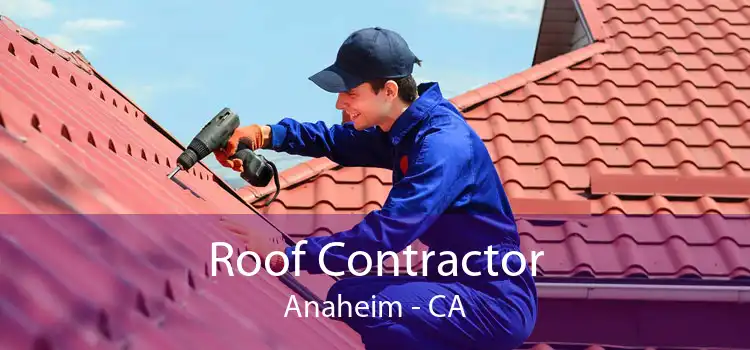 Roof Contractor Anaheim - CA