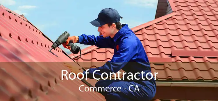 Roof Contractor Commerce - CA