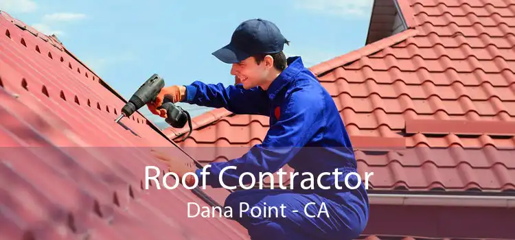 Roof Contractor Dana Point - CA
