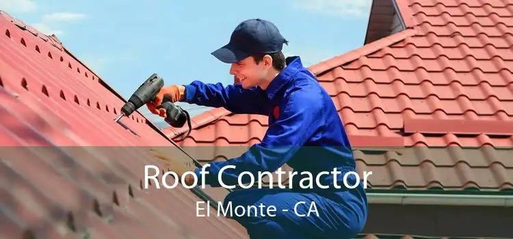Roof Contractor El Monte - CA