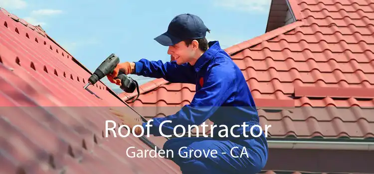 Roof Contractor Garden Grove - CA