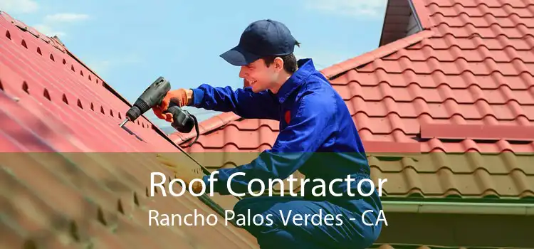 Roof Contractor Rancho Palos Verdes - CA