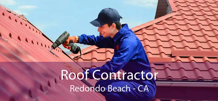 Roof Contractor Redondo Beach - CA