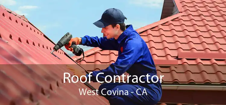 Roof Contractor West Covina - CA