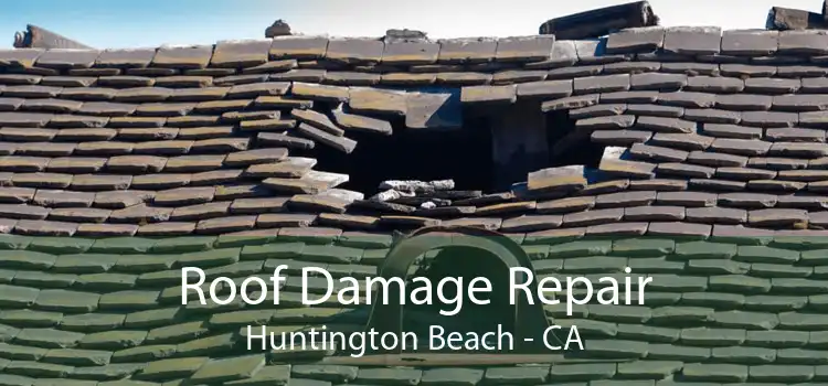 Roof Damage Repair Huntington Beach - CA
