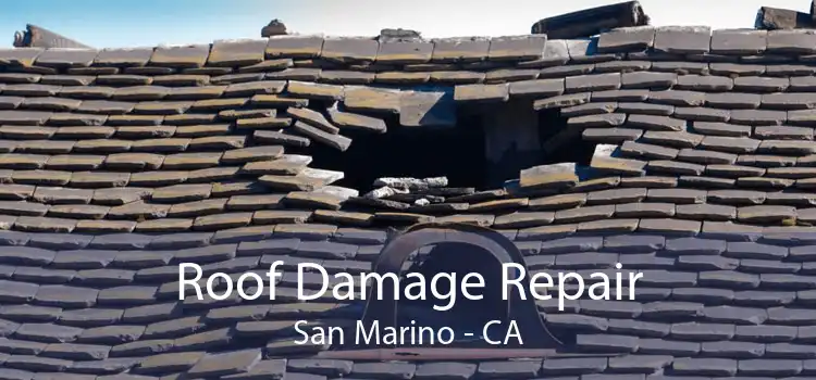Roof Damage Repair San Marino - CA