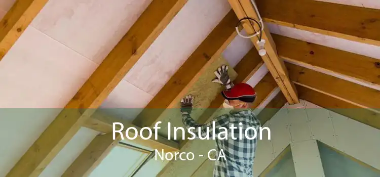 Roof Insulation Norco - CA