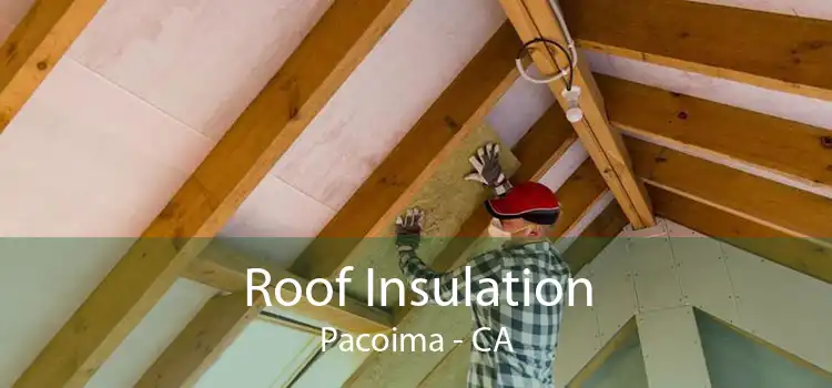 Roof Insulation Pacoima - CA