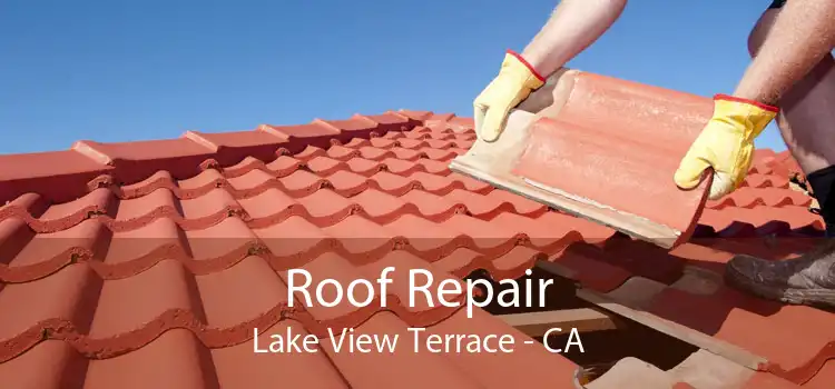 Roof Repair Lake View Terrace - CA