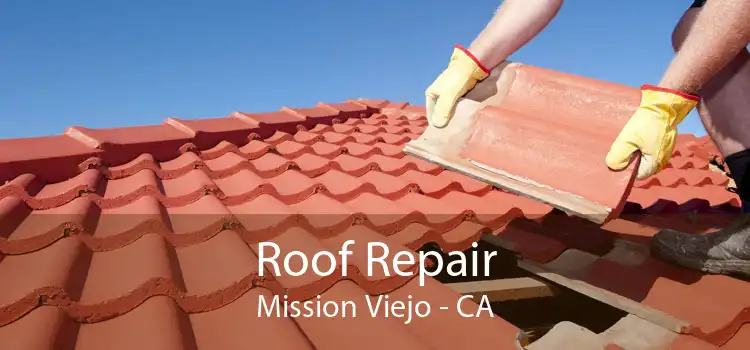 Roof Repair Mission Viejo - CA