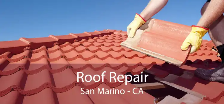 Roof Repair San Marino - CA