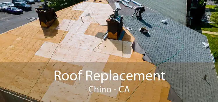Roof Replacement Chino - CA