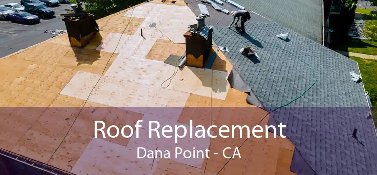 Roof Replacement Dana Point - CA
