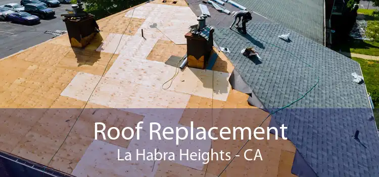 Roof Replacement La Habra Heights - CA