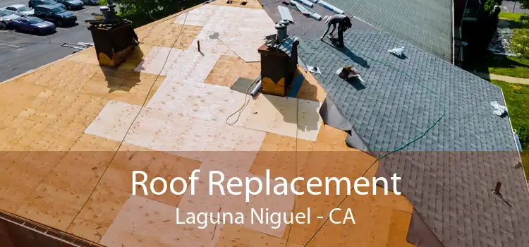 Roof Replacement Laguna Niguel - CA