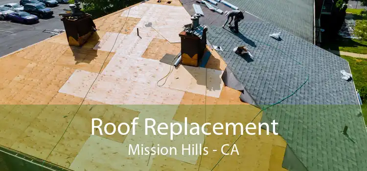 Roof Replacement Mission Hills - CA