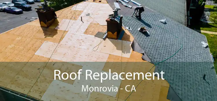Roof Replacement Monrovia - CA
