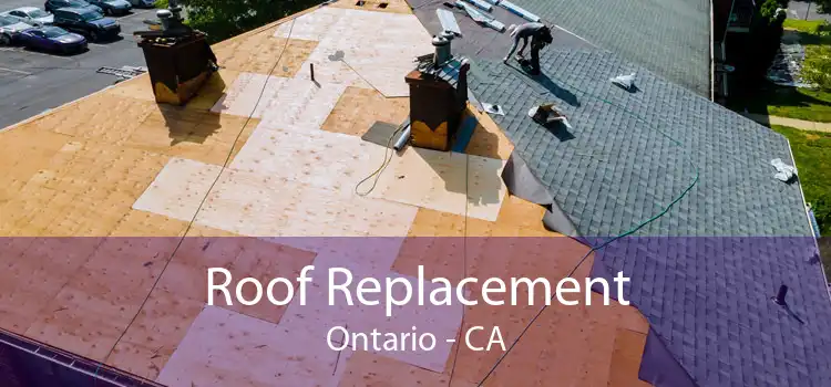 Roof Replacement Ontario - CA