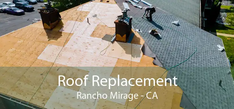 Roof Replacement Rancho Mirage - CA