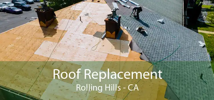 Roof Replacement Rolling Hills - CA