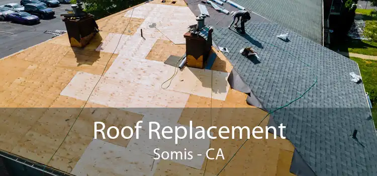Roof Replacement Somis - CA
