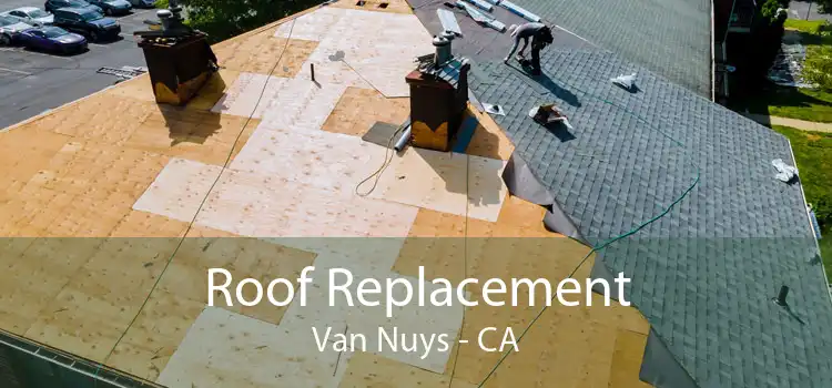 Roof Replacement Van Nuys - CA