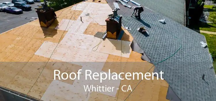 Roof Replacement Whittier - CA