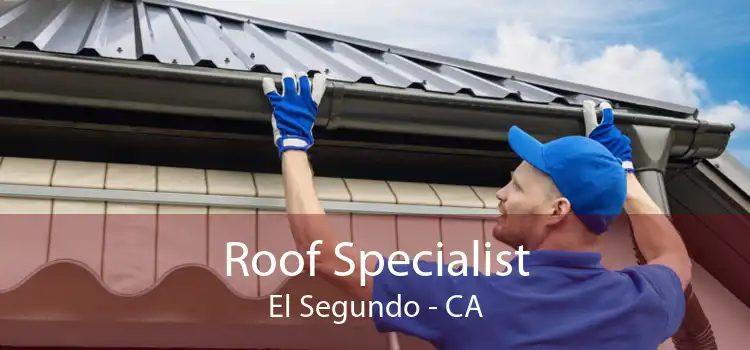 Roof Specialist El Segundo - CA