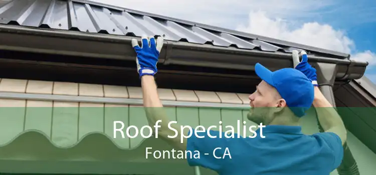 Roof Specialist Fontana - CA