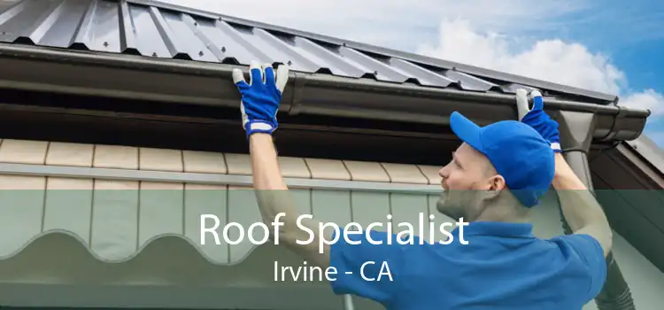 Roof Specialist Irvine - CA