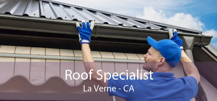 Roof Specialist La Verne - CA