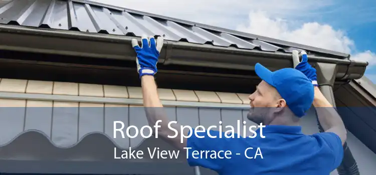 Roof Specialist Lake View Terrace - CA