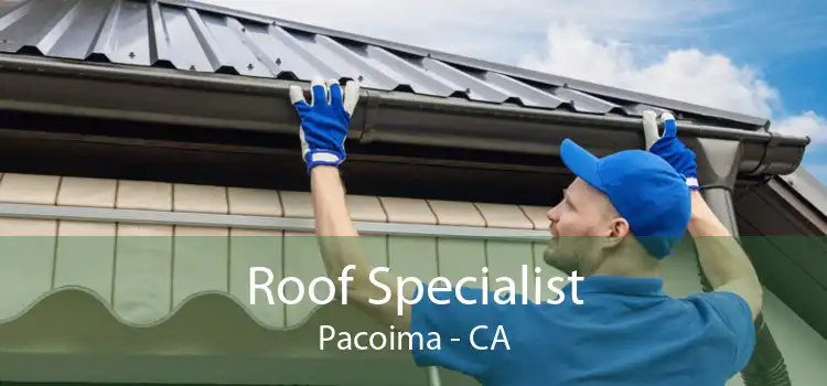 Roof Specialist Pacoima - CA