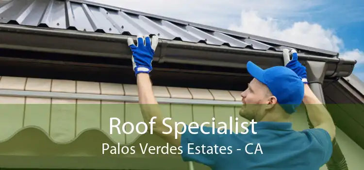 Roof Specialist Palos Verdes Estates - CA