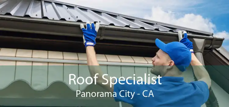 Roof Specialist Panorama City - CA