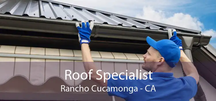 Roof Specialist Rancho Cucamonga - CA